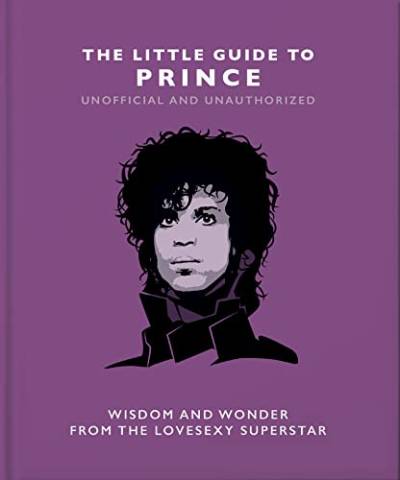 The Little Guide to Prince: Wisdom and Wonder from the Lovesexy Superstar (Little Books of Music) von OH